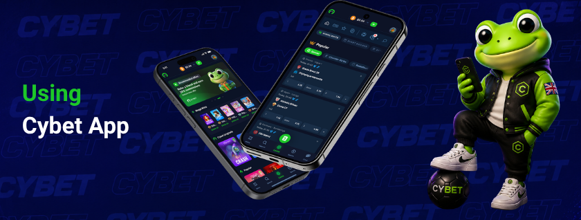 Cybet casino mobile app on two smartphones displaying game categories and popular titles, a frog mascot holding a phone with a branded football, and the text "Using Cybet App".